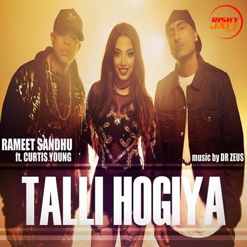 Talli Hogiya Rameet Sandhu, Curtis Young Mp3 Song Free Download