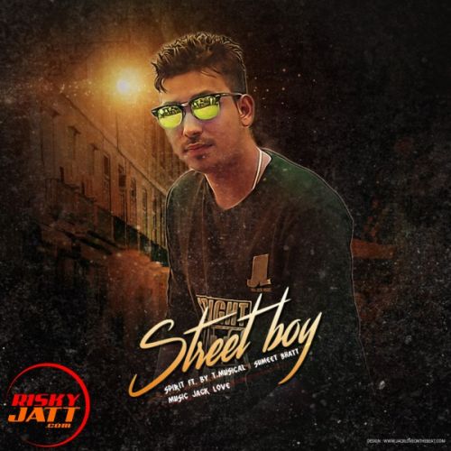 Street Boy Spirit Ft T.Musical, Sumit Mp3 Song Free Download