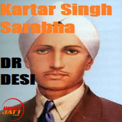 Kartar Singh Sarabha Dr Desi Mp3 Song Free Download