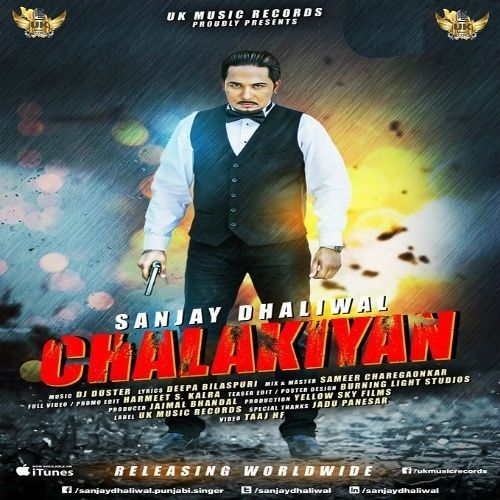 Chalakiyan Sanjay Dhaliwal Mp3 Song Free Download