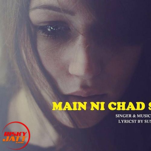 Main Ni Chad Sakdi Sunny Mann Mp3 Song Free Download