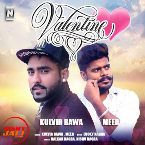 Valentin's Day Kulvir Bawa, Meer Mp3 Song Free Download