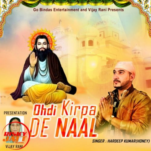 Ohdi Kirpa De Naal Hardeep Kumar ( Honey ) Mp3 Song Free Download