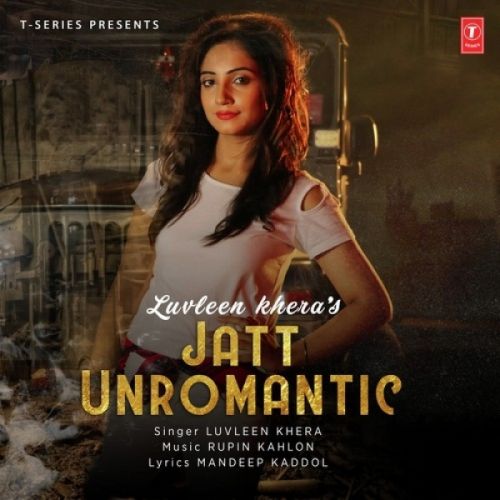 Jatt Unromantic Luvleen Khera Mp3 Song Free Download