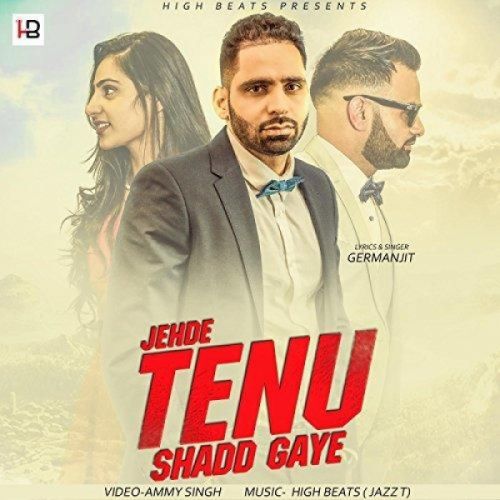 Jehde Tenu Shadd Gaye Germanjit Mp3 Song Free Download