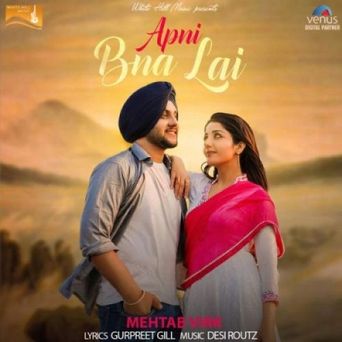 Apni Bna Lai Mehtab Virk Mp3 Song Free Download