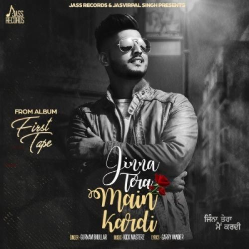 Jinna Tera Main Kardi Gurnam Bhullar Mp3 Song Free Download