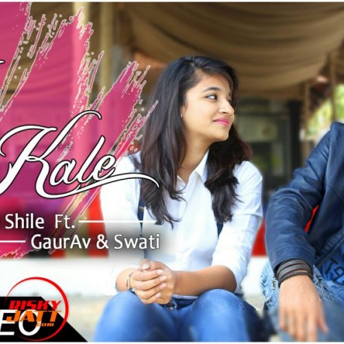 Na Kale - The Shile The Shile , GaurAv, K Kshitij, Swati Mp3 Song Free Download