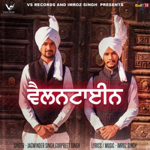 Valentine Jagwinder Singh, Gurpreet Singh Mp3 Song Free Download