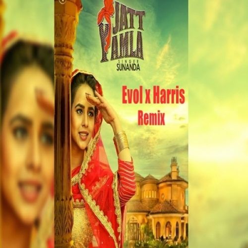 Jatt Yamla (Evol and Harris Remix) Sunanda Sharma Mp3 Song Free Download