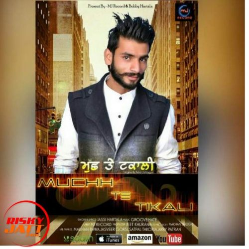 Muchh Te Tikali Jassi Hartala Mp3 Song Free Download