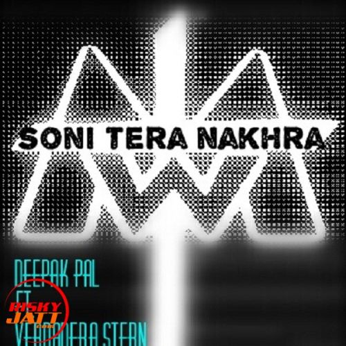 Soni tera nakhra Deepak Pal, Verdadera Stern Mp3 Song Free Download