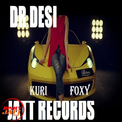 Foxy Kuri Dr Desi Mp3 Song Free Download