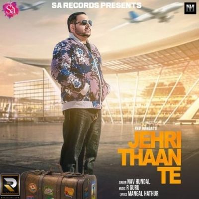 Jehri Thaan Te Nav Hundal Mp3 Song Free Download