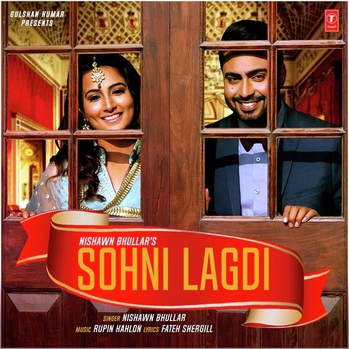 Sohni Lagdi Nishawn Bhullar Mp3 Song Free Download