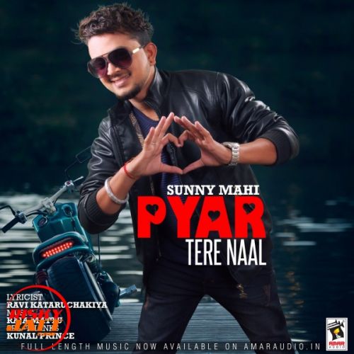 Pyar Tere Naal Sunny Mahi Mp3 Song Free Download