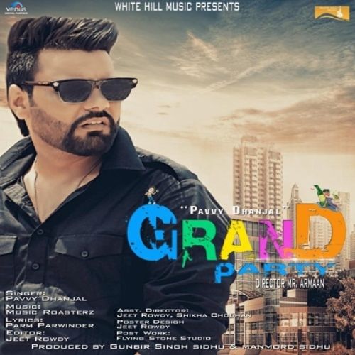 Grand Party Pavvy Dhanjal Mp3 Song Free Download