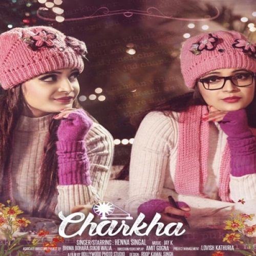 Charkha Henna Singal Mp3 Song Free Download