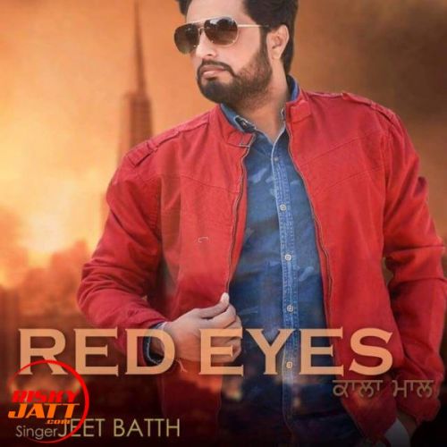 Red eye's Jeet Batth Mp3 Song Free Download