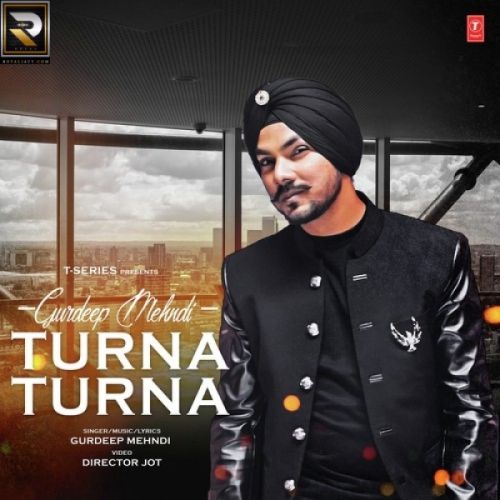 Turna Turna Gurdeep Mehndi Mp3 Song Free Download