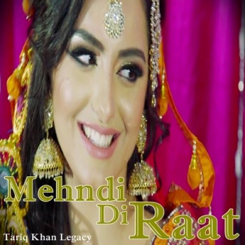 Mehndi Di Raat Tariq Khan Legacy Mp3 Song Free Download