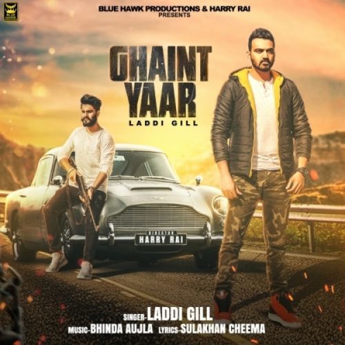 Ghaint Yaar Laddi Gill Mp3 Song Free Download