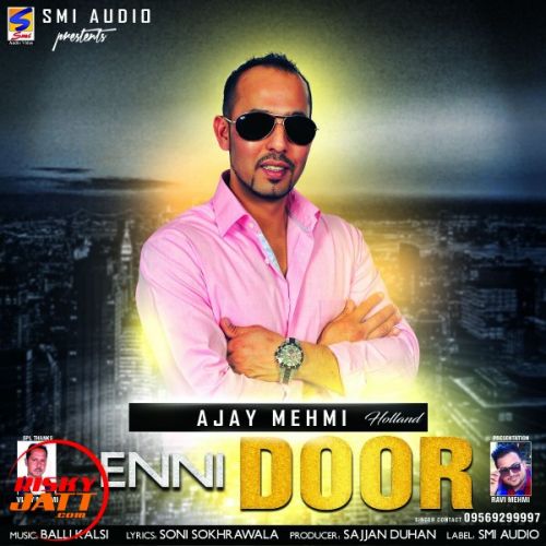 Enni Door Ajay Mehmi Holland Mp3 Song Free Download