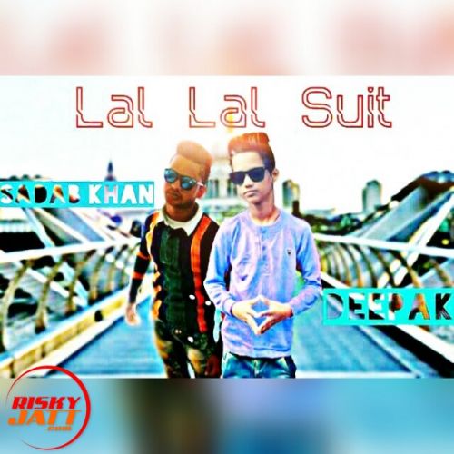 Lal lal suit Sadab Khan Ft. Deepak Mp3 Song Free Download