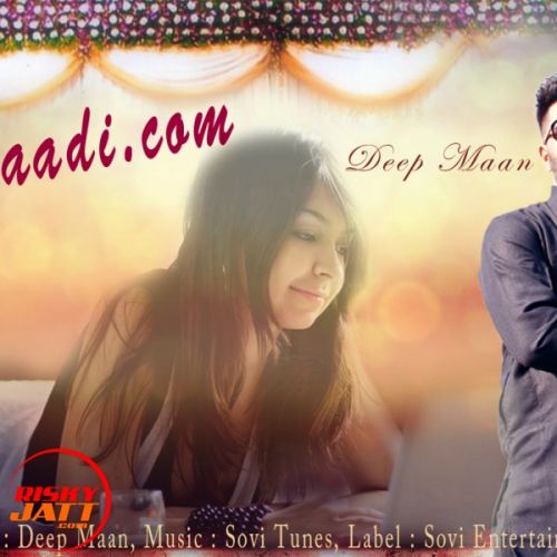 Shaadi.com Deep Maan Mp3 Song Free Download