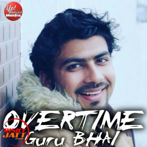 Overtime Guru Bhai Rapper Mp3 Song Free Download