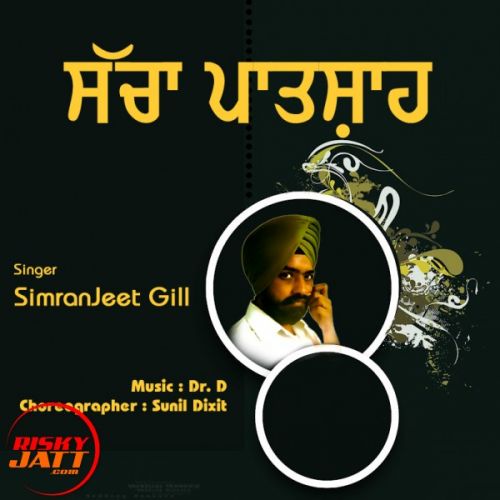 Sachha Paatshaah SimranJeet Gill Mp3 Song Free Download