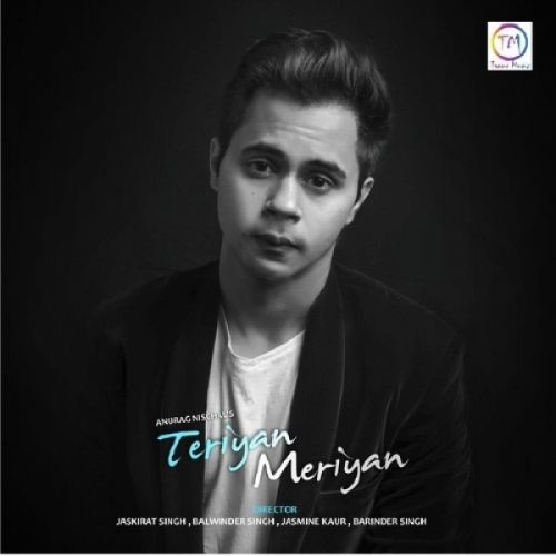 Teriyan Meriyan Anurag Nischal Mp3 Song Free Download