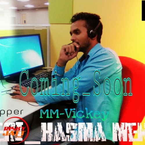 Chori_ha Ya_bam MM-Vickey Rapper Mp3 Song Free Download