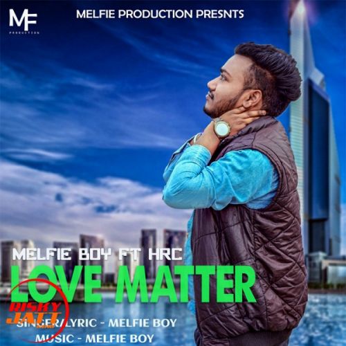 Love Matter MELFIE BOY Mp3 Song Free Download