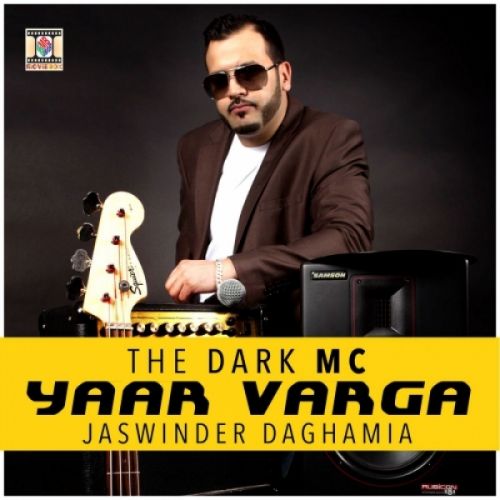 Yaar Varga Jaswinder Daghamia, The Dark MC Mp3 Song Free Download