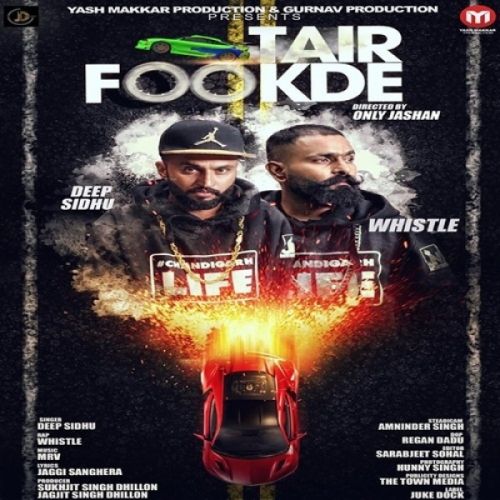 Tair Fookde Deep Sidhu, Whistle Mp3 Song Free Download