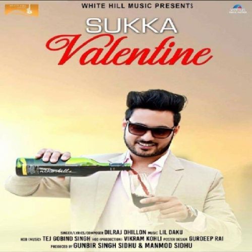Sukka Valentine Dilraj Dhillon Mp3 Song Free Download
