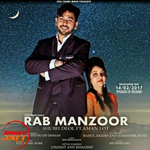 Rab Manzor Shubh Deol, Aman Lot Mp3 Song Free Download