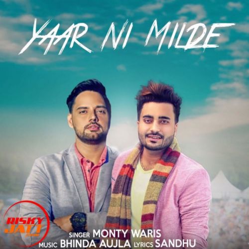 Yaar Ni Milde Monty Waris Mp3 Song Free Download