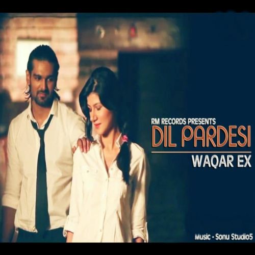 Dil Pardesi Waqar Ex Mp3 Song Free Download