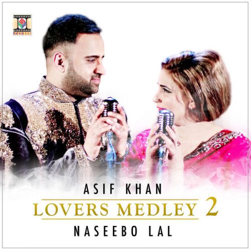 Lovers Medley 2 Asif Khan, Naseebo Lal Mp3 Song Free Download