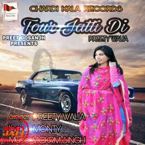 Tour jatti di Preety Walia Mp3 Song Free Download