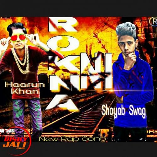 Rokna Ni Rapstar Haarun Khan, Shoyab Swag Mp3 Song Free Download