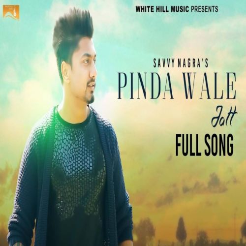 Pinda Wale Jatt Savvy Nagra Mp3 Song Free Download