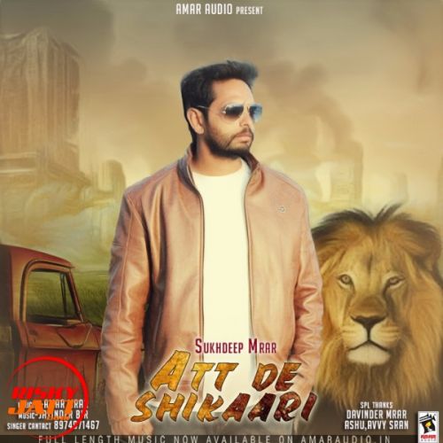 Att De shikaari Sukhdeep Mrar Mp3 Song Free Download