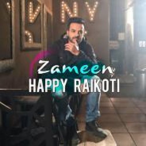 Zameen Happy Raikoti Mp3 Song Free Download