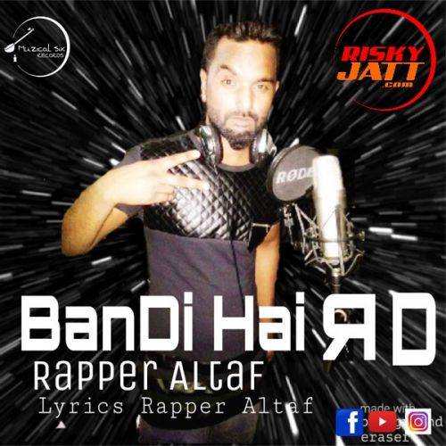 Bandi Hai Rd Rapper Altaf Mp3 Song Free Download