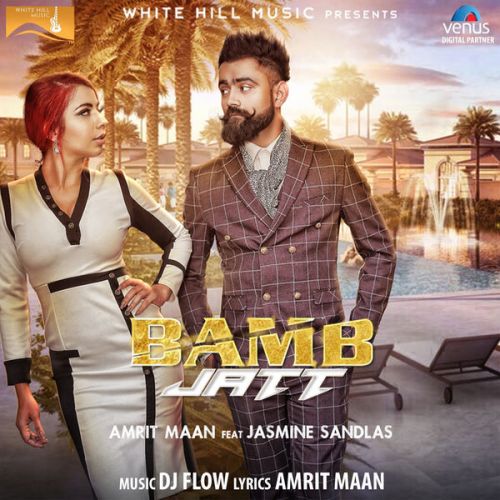 Bamb Jatt Amrit Maan, Jasmine Sandlas Mp3 Song Free Download