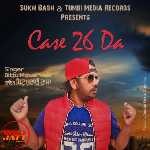 Case 26 Da Bittu Mowai Wala Mp3 Song Free Download