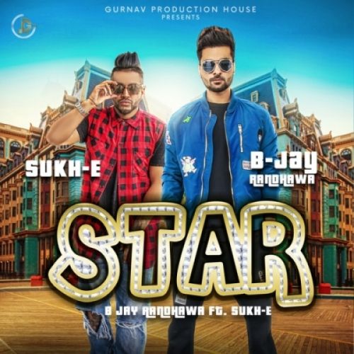 Star B-Jay Randhawa, Sukh-E Mp3 Song Free Download
